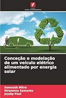 Conceção e modelação de um veículo elétrico alimentado por energia solar 6202361409 Book Cover