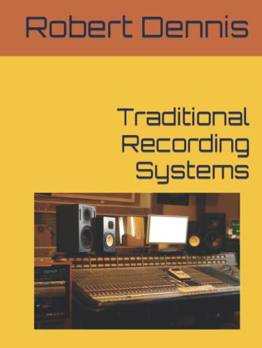 Traditional Recording Systems (Recording and Mixing Music)