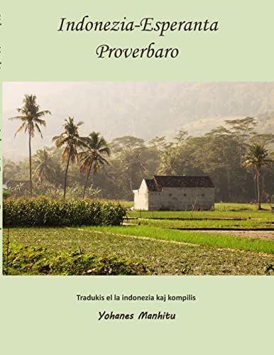 Indonezia-Esperanta Proverbaro (Esperanto Edition)