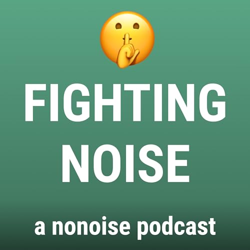 Page de couverture de Fighting noise - a nonoise podcast
