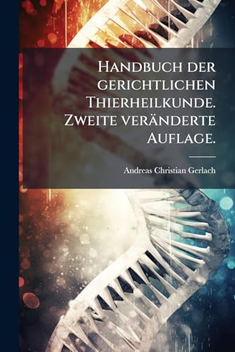 Handbuch Der Gerichtlichen Thierheilkunde...