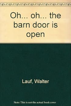 Unknown Binding Oh... oh... the barn door is open Book