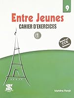 Entre Jeunes-1 Class IX cahier d'exercices 8173358354 Book Cover