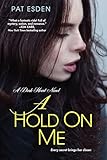 A Hold on Me (Dark Heart_ Book 1)
