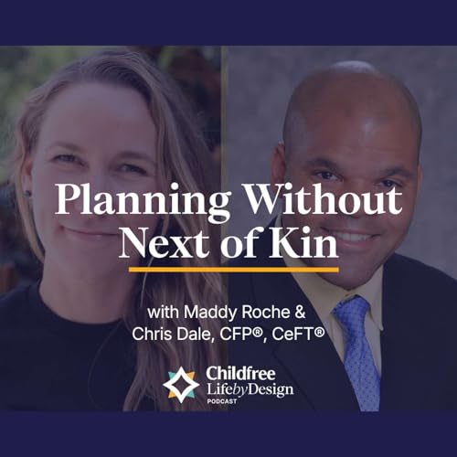 Planning Without Next of Kin | Maddy Roche & Chris Dale, CFP&reg;, CeFT&reg;