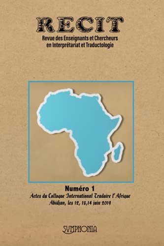 RECIT: Actes du Colloque International Traduire l’Afrique Abidjan, les 12, 13,14 juin 2019 (French Edition)