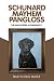Schunard Mayhem Pangloss: The Unauthorized Autobiography