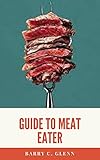  Guide to Meat Eater (English Edition)