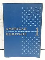 American Heritage, an Anthology and Interpretive Survey of Our Literature, Volume 1; B000XYH94I Book Cover