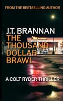 THE THOUSAND DOLLAR BRAWL: A Colt Ryder Thriller B0DFMMPZNV Book Cover