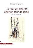  Un tour de planète pour un tour de soleil - carnet de voyage