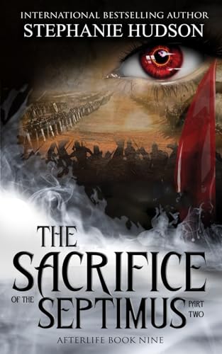 Sacrifice of the Septimus - Part Two (Afterlife Saga)
