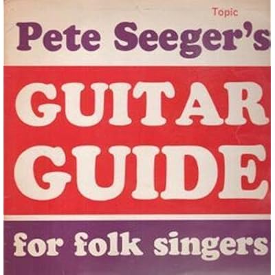 Pete Seeger's Guitar Guide For Folk Singers