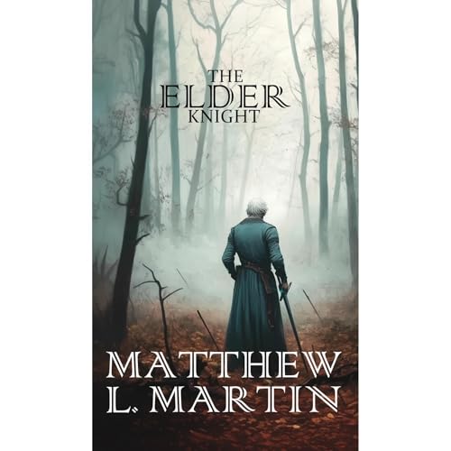 THE ELDER KNIGHT Audiobook By Matthew L. Martin cover art