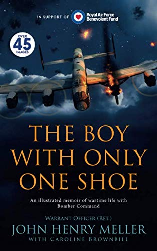 The Boy With Only One Shoe: An illustrated memoir of wartime life with Bomber Command