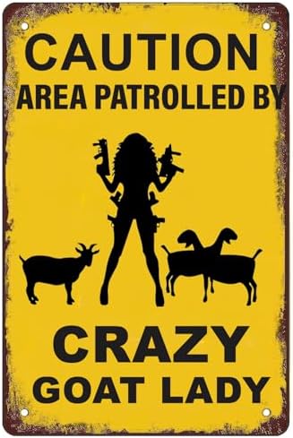 Farm Tin Sign Caution Area Patrolled by Crazy Goat Lady Funny Novelty Retro Wall Decor for Home Coffee Kitchen Bar Club Man Cave Garage Courtyard Wall Decor Gift 8x12 Inch image 4