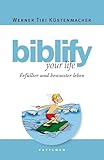  biblify your life: Erfüllter und bewusster leben