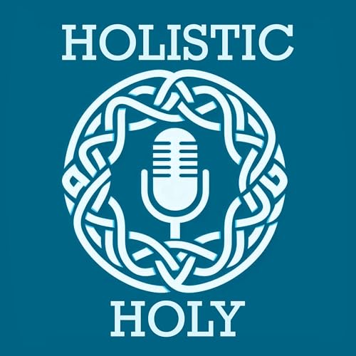 Holistic and Holy Podcast Por Chad McSwain and Natalie Craver arte de portada