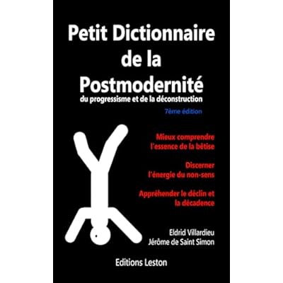 Petit dictionnaire de la Postmodernit&eacute;