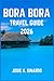 BORA BORA TRAVEL GUIDE 2026: Discover the Magic, Culture, and Hidden Beauty of the Pearl of the Pacific