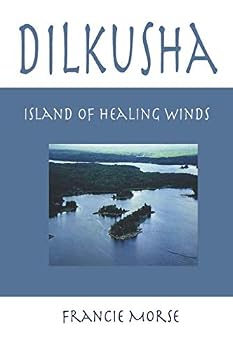 Paperback Dilkusha: The Island of Healing Winds Book