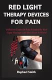  Red Light Therapy Devices for Pain: Different Types Of Pain Treated By Red Light Therapy And How Does It Work?