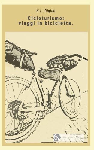 CICLOTURISMO: Viaggi in bicicletta