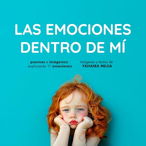 Las Emociones dentro de Mí: Libro educativo para niños | 11 poemas ilustrados y actividades creativas para desarrollar el vocabulario emocional | Fomenta empatía, autoconocimiento, diversidad Las Emociones dentro de Mí: Libro educativo para niños | 11 poemas ilustrados y actividades creativas para desarrollar el vocabulario emocional | Fomenta empatía, autoconocimiento, diversidad
