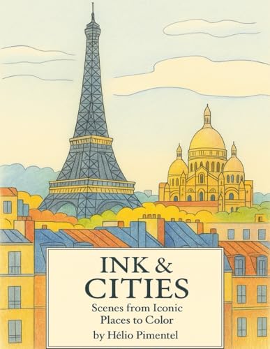 Ink & Cities: Scenes from Iconic Places to Color