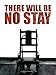There Will Be No Stay