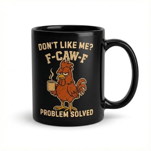 Pure Compression F Caw F Coffee Cup Mug - Don't Like Me Fcawf F-Caw-F Problem Solved Chicken Mug - Gag Gifts for Men Women