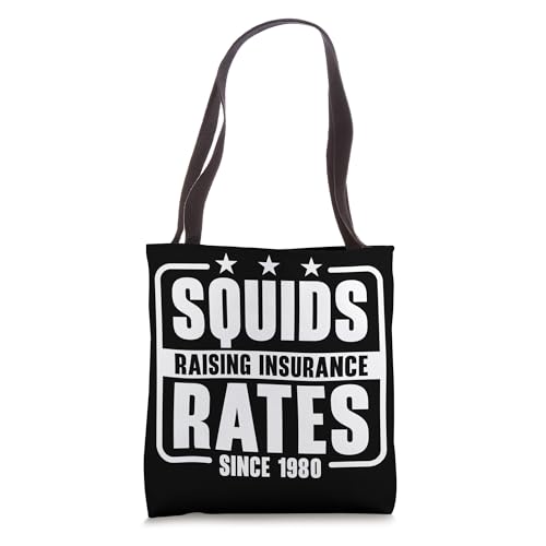 Squids Raising Insurance Rates Since 1980 Motorcycle Biker Tote Bag