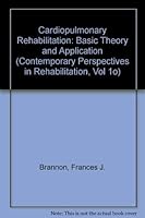 Cardiopulmonary Rehabilitation: Basic Theory and Application (Contemporary Perspectives in Rehabilitation, Vol 1o) 0803611226 Book Cover