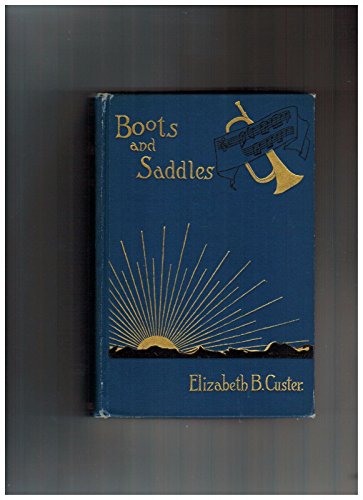 Boots and saddles;: Or, Life in Dakota with Gen... B000863RHO Book Cover