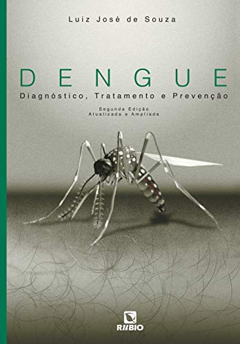 Dengue: Diagnóstico, Tratamento e Prevenção