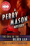 The Case of the Gilded Lily (The Perry Mason Mysteries)