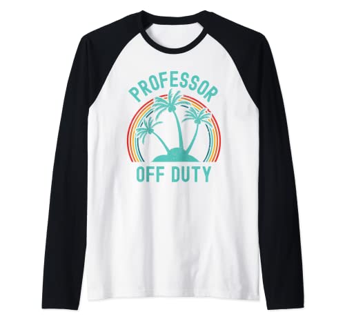 Professor Off Duty – Profesor Jubilación, vacaciones de verano Camiseta Manga Raglan