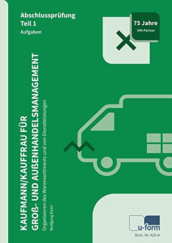 Kaufmann / Kauffrau für Groß- und Außenhandelsmanagement: Prüfungstrainer Abschlussprüfung Teil 1