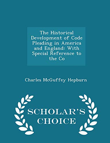 The Historical Development of Code Pleading in ... 1296256774 Book Cover