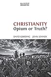 Christianity: Opium or Truth? (Myrtlefield Encounters) (Volume 3)