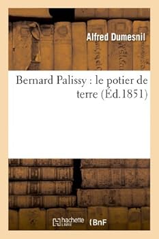 Paperback Bernard Palissy: Le Potier de Terre [French] Book
