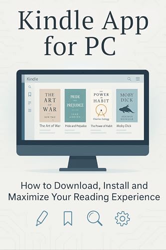Kindle App for PC Guide: How to Download, Install and Maximize Your Reading Experience (English Edition)
