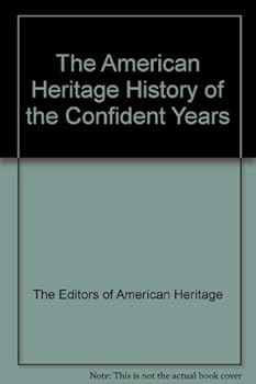 Hardcover The American Heritage History of the Confident Years Book