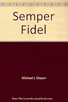 Semper Fidel: America and Cuba 1776-1988 0933852746 Book Cover