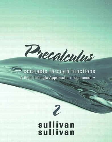 Precalculus: Concepts Through Functions, a Right Triangle Approach to Trigonometry (Sullivan Concepts Through Functions Series)