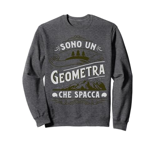 Un Geometra Che Spacca Idealo Por Un Uomo Geometra Sweatshirt