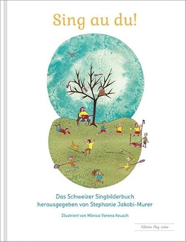 Sing au du!: Das Schweizer Singbilderbuch