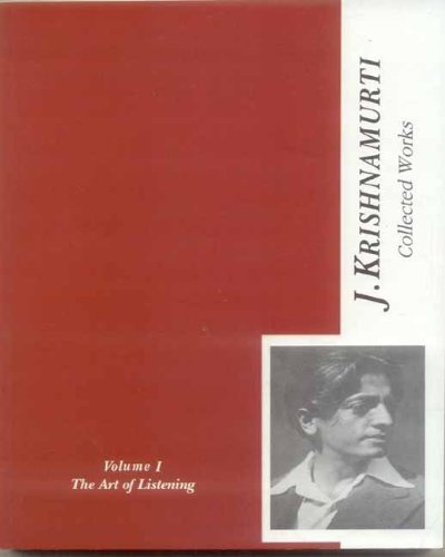 The Collected Works of J. Krishnamurti - Vol - I: Art of Listening: v. 1 (Collected Works of J. Krishnamurti: The Art of Listening 1933-1934)