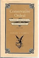 Conservative Ordeal: Northern Democrats and Reconstruction, 1865-1868 0813813859 Book Cover