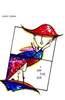 I Am The Air: And other thoughts in verse 1723948896 Book Cover